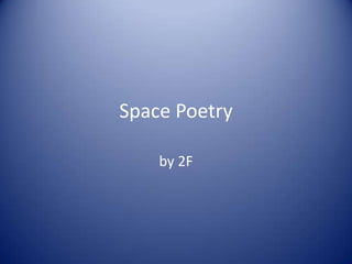 Space Poetry
by 2F
 