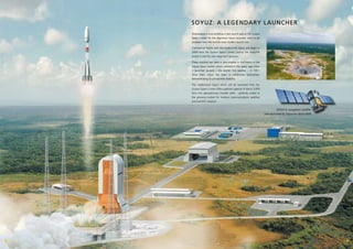 SOyUz: A LEGENDARy LAUNCHER
    Arianespace is now building a new launch pad at the Guiana
    Space Center for the legendary Soyuz launcher, soon to be
    available from the world’s most modern launch site.

    Commercial flights with the medium-lift Soyuz will begin in
    2009 from the Guiana Space Center, joining the heavy-lift
    Ariane 5 and the new Vega light launcher.

    These missions will open a new chapter in the history of the
    robust Soyuz rocket, which ushered in the space age when
    it launched Sputnik – the world’s first satellite – in 1957.
    Since then, Soyuz has been in continuous production,
    demonstrating its unmatched reliability.

    The modernized Soyuz which will be launched from the
    Guiana Space Center offers payload capacity of about 3,000
    kilos into geostationary transfer orbit – perfectly suited to
    the growing market for medium communications satellites
    and scientific missions.


                                                                             GIOVE-B navigation satellite
                                                                    was launched by Soyuz on April 2008




8                                                                                                           9
 