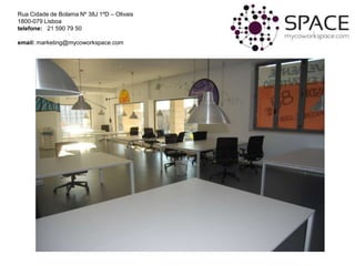 Rua Cidade de Bolama Nº 38J 1ºD – Olivais
1800-079 Lisboa
telefone: 21 590 79 50

email: marketing@mycoworkspace.com
 
