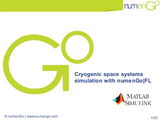 Cryogenic space systems 
simulation with numenGo|FL 
© numenGo | www.numengo.com 1/20 
 