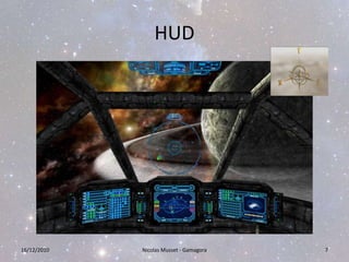 HUD16/12/20107Nicolas Musset - Gamagora