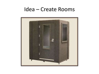 Idea – Create Rooms
 
