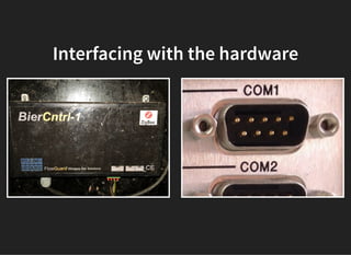 Interfacing with the hardwareInterfacing with the hardware
 