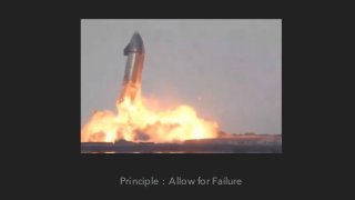 Principle : Allow for Failure
 