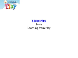 SpaceshipsfromLearning from Play 
