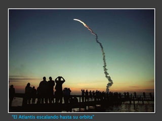 “El Atlantis escalando hasta su orbita”