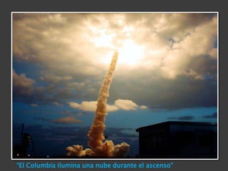 “El Columbia ilumina una nube durante el ascenso”