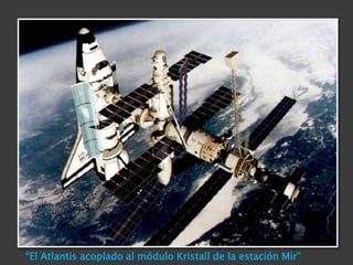 “El Atlantis acoplado al módulo Kristall de la estación Mir”