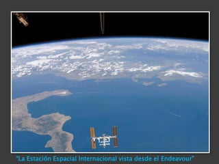 “La Estación Espacial Internacional vista desde el Endeavour”