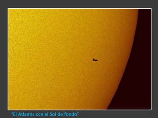 “El Atlantis con el Sol de fondo”