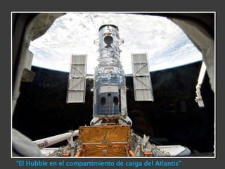 “El Hubble en el compartimiento de carga del Atlantis”