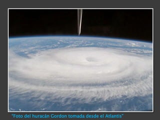 “Foto del huracán Gordon tomada desde el Atlantis”