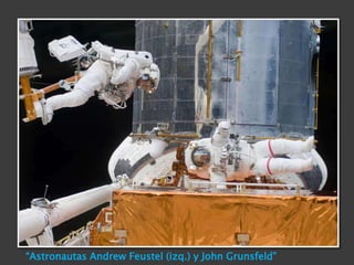 “Astronautas Andrew Feustel (izq.) y John Grunsfeld”