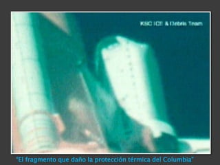 “El fragmento que daño la protección térmica del Columbia”