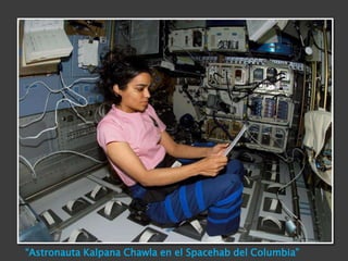 “Astronauta KalpanaChawla en el Spacehab del Columbia”