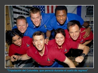 “Tripulación del Columbia  que pereció durante el vuelo de regreso”