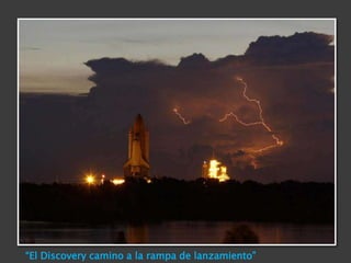 “El Discovery camino a la rampa de lanzamiento”