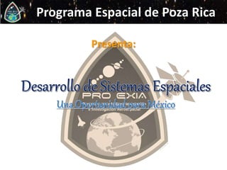 Programa Espacial de Poza Rica
Presenta:
 