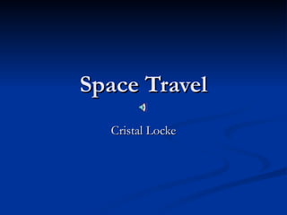 Space Travel Cristal Locke 