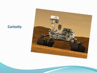 Curiosity
 
