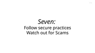 Brand Presentation Template
Amazon Confidential
Seven:
Follow secure practices
Watch out for Scams
 