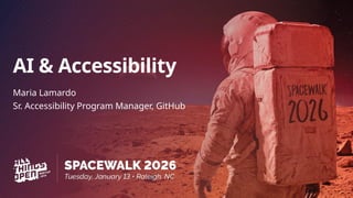 AI & Accessibility
Maria Lamardo
Sr. Accessibility Program Manager, GitHub
 
