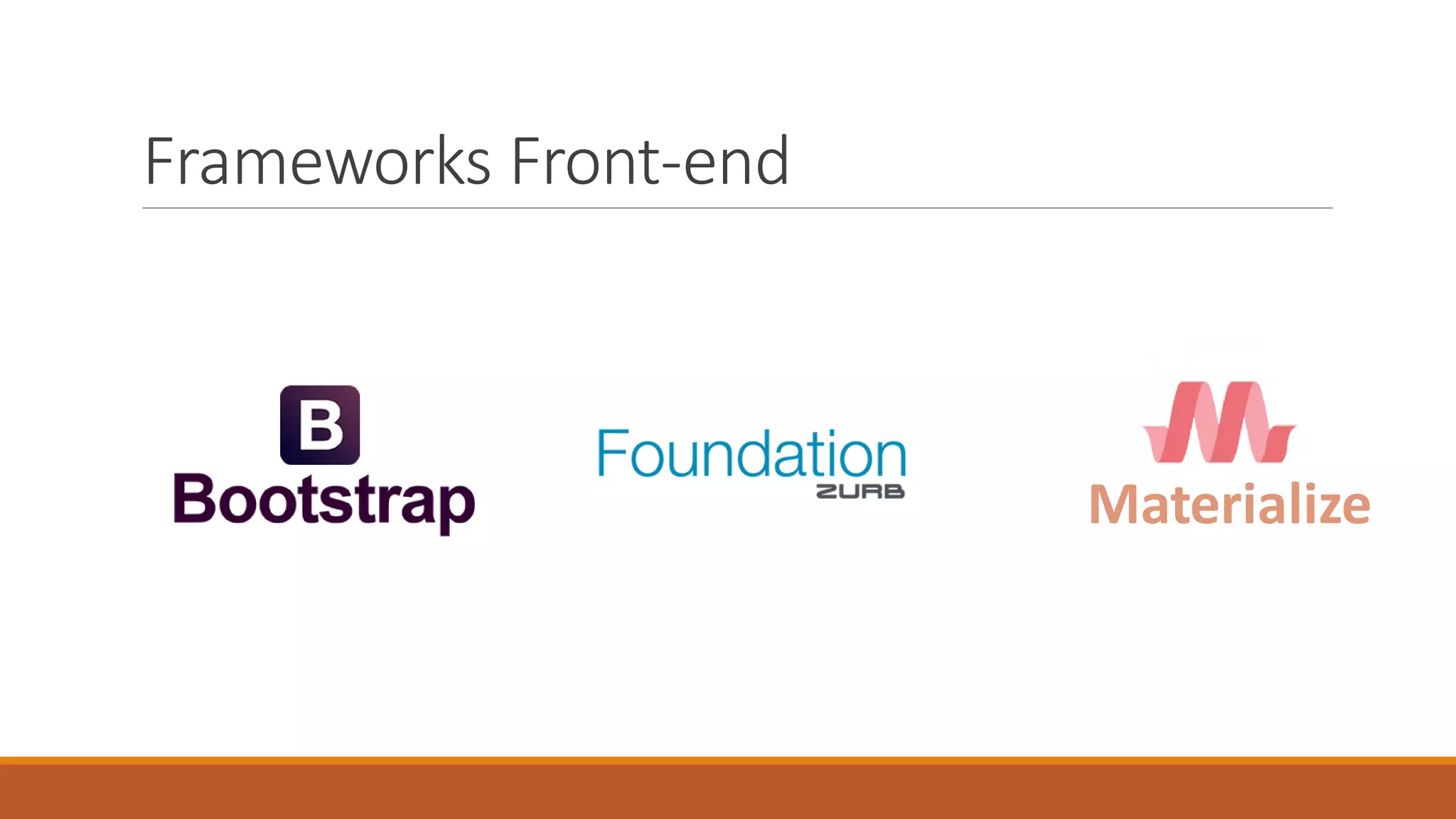 Frameworks Front-end
Materialize