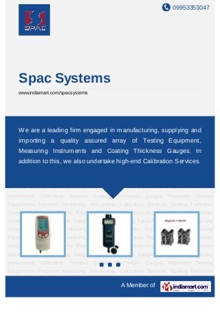 09953353047




    Spac Systems
    www.indiamart.com/spacsystems




Coating   Thickness   Gauges     Parameter   Testing   Equipments     Precision Measuring
Instruments Calibration Services Coating Thickness Gaugessupplying and
     We are a leading firm engaged in manufacturing, Parameter Testing
Equipments Precision Measuring Instruments Calibration Services Coating Thickness
    importing a quality assured array of Testing Equipment,
Gauges Parameter Testing Equipments Precision Measuring Instruments Calibration
    Measuring Instruments and Coating Thickness Gauges. In
Services Coating Thickness Gauges Parameter Testing Equipments Precision Measuring
Instruments Calibrationwe also undertake high-end Calibration Services.
     addition to this, Services Coating Thickness Gauges Parameter Testing
Equipments Precision Measuring Instruments Calibration Services Coating Thickness
Gauges Parameter Testing Equipments Precision Measuring Instruments Calibration
Services Coating Thickness Gauges Parameter Testing Equipments Precision Measuring
Instruments   Calibration   Services   Coating   Thickness   Gauges    Parameter Testing
Equipments Precision Measuring Instruments Calibration Services Coating Thickness
Gauges Parameter Testing Equipments Precision Measuring Instruments Calibration
Services Coating Thickness Gauges Parameter Testing Equipments Precision Measuring
Instruments   Calibration   Services   Coating   Thickness   Gauges    Parameter Testing
Equipments Precision Measuring Instruments Calibration Services Coating Thickness
Gauges Parameter Testing Equipments Precision Measuring Instruments Calibration
Services Coating Thickness Gauges Parameter Testing Equipments Precision Measuring
Instruments   Calibration   Services   Coating   Thickness   Gauges    Parameter Testing
Equipments Precision Measuring Instruments Calibration Services Coating Thickness

                                                  A Member of
 