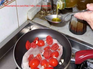 Misuriamo a cucchiai l’olio  che useremo 