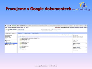 Pracujeme v Google dokumentech … www.spadla-z-oblakov.webnode.cz 