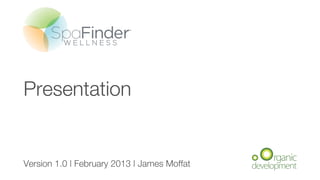 Presentation


Version 1.0 | February 2013 | James Moffat
 