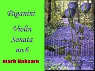 Paganini
 Violin
 Sonata
  no.6
 