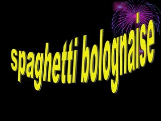 spaghetti bolognaise  
