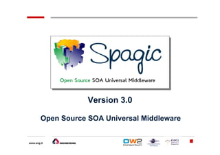 Version 3.0

        Open Source SOA Universal Middleware

                                               1
www.eng.it
 