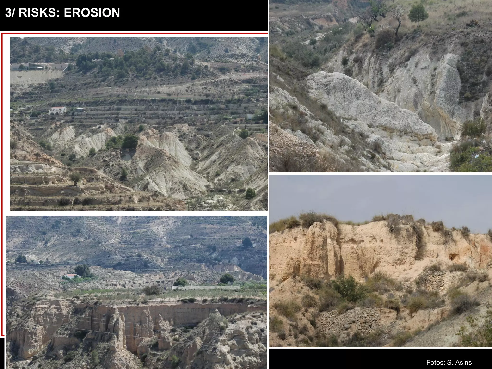 3/ RISKS: EROSION
Fotos: S. Asins
 