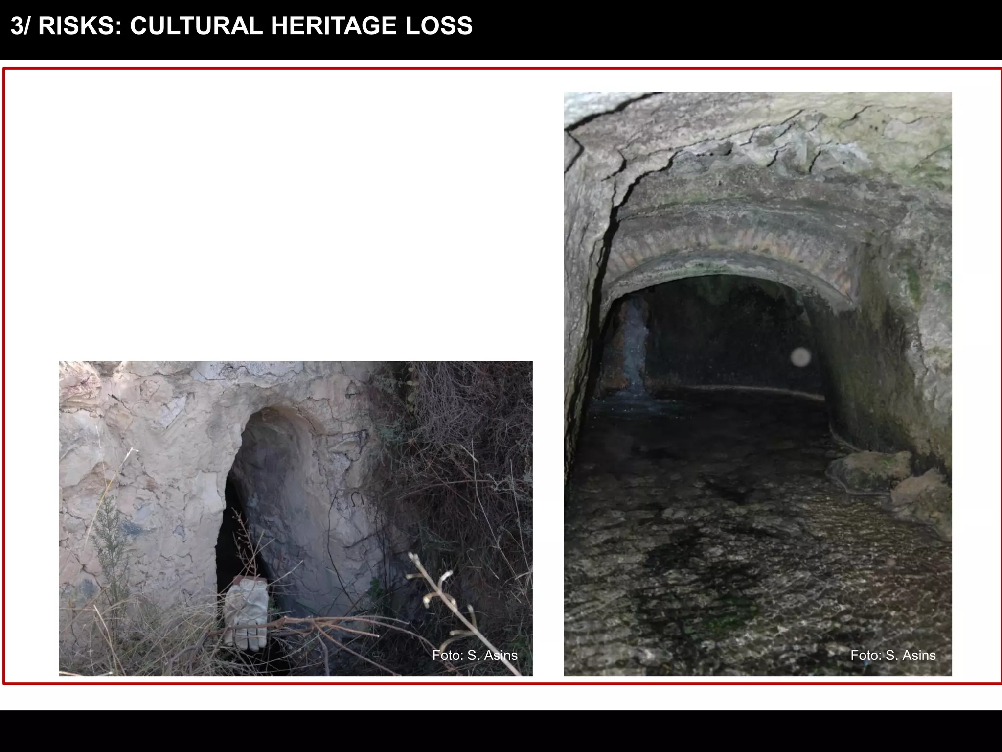 Foto: S. AsinsFoto: S. Asins
3/ RISKS: CULTURAL HERITAGE LOSS
 