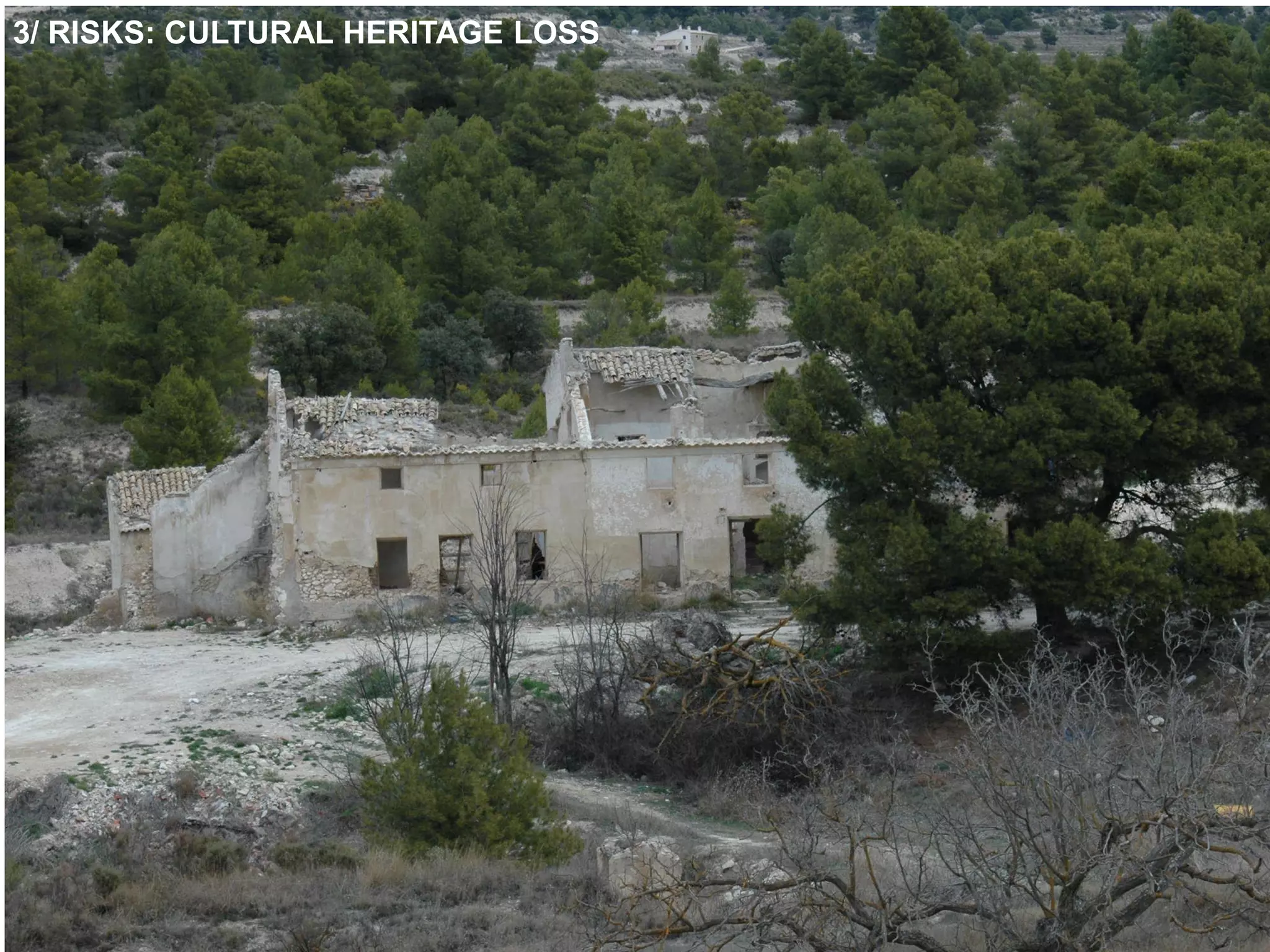 3/ RISKS: CULTURAL HERITAGE LOSS
 