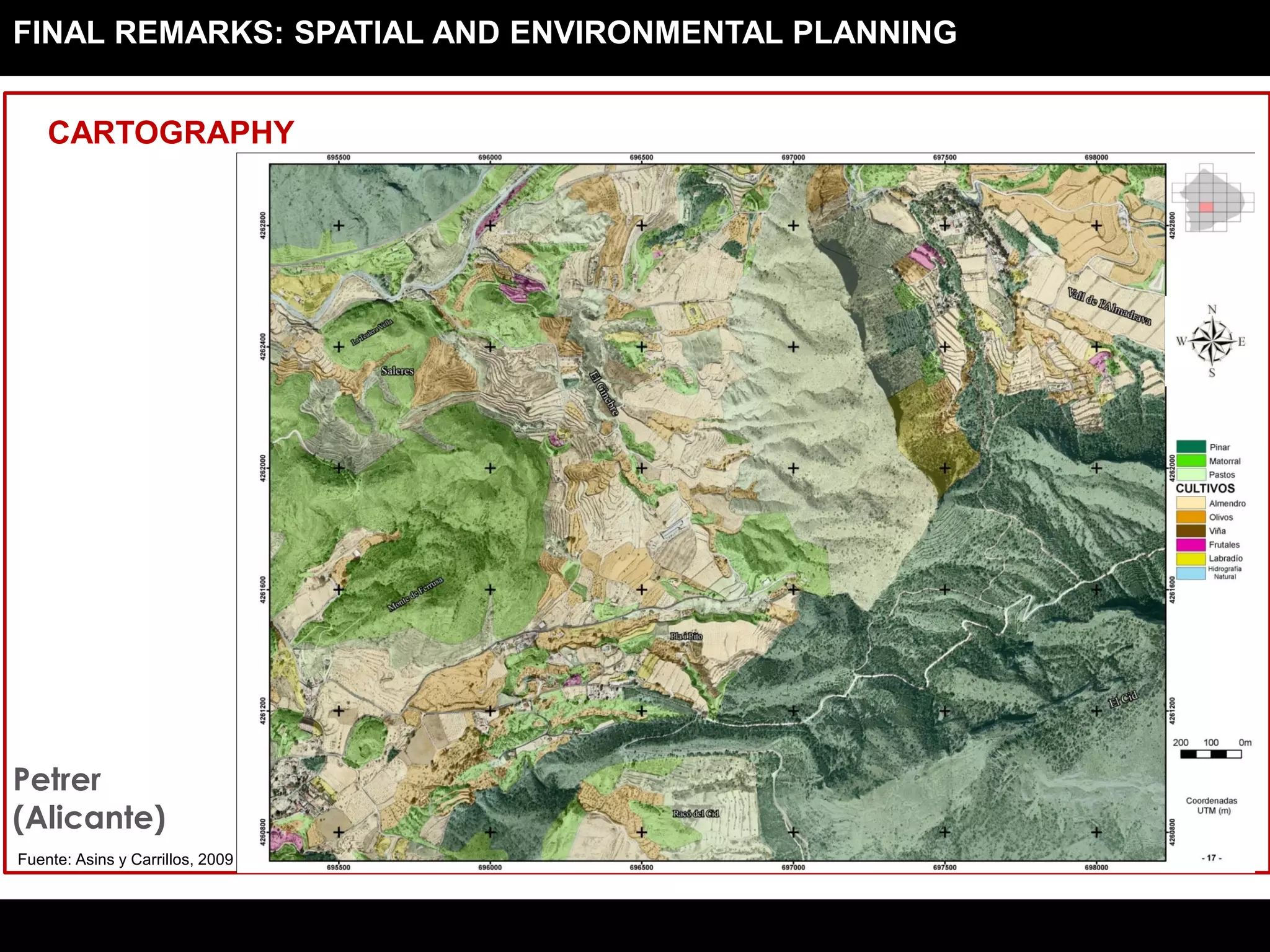 Petrer
(Alicante)
Fuente: Asins y Carrillos, 2009
FINAL REMARKS: SPATIAL AND ENVIRONMENTAL PLANNING
CARTOGRAPHY
 