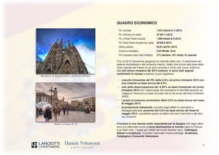 6
Barcellona: la Sagrada Familia, patrimonio UNESCO
Madrid: la Puerta del Sol
QUADRO ECONOMICO
PIL nominale 1’023 miliardi di € (2013)
PIL nominale pro capite 22’300 € (2013)
PIL a Parità Potere Acquisto 1’388 miliardi di $ (2012)
PIL Parità Potere Acquisto pro capite 30’058 $ (2012)
Debito pubblico 93,9% del PIL (2013)
Consumo energetico 0,59 kWh/ab. Anno
IVA (Impuesto sobre Valor Añadido) 21% standard, 10% ridotta, 4% speciale
Fino al 2013 l’economia spagnola ha risentito della crisi, in particolare del
settore immobiliare e del consumo interno, fattori che furono alla base della
forte crescita del Paese tra gli anni novanta e l’inizio del nuovo millennio.
Già nell’ultimo trimestre del 2013 tuttavia, vi sono stati segnali
confortanti di ripresa e adesso si può registrare:
•	 crescita trimestrale del PIL dello 0,4% nel primo trimestre 2014 con
una crescita su base annua del 0,5%;
•	 calo della disoccupazione del -0,04% su base trimestrale nel primo
trimestre 2014 con i disoccupati che scendono di 344’900 persone (la
maggiore riduzione su base annuale che si sia avuta dal terzo trimestre
2005);
•	 i prezzi al consumo aumentano dello 0,2% su base annua nel mese
di maggio 2014;
•	 la produzione industriale (corretta dagli effetti di calendario e
destagionalizzata) aumenta del 2,5% su base annua nel mese di
maggio 2014, soprattutto grazie ai settori dei beni intermedi e dei beni
non durevoli.
Il turismo è una risorsa molto importante per la Spagna che negli ultimi
anni si è affermata come la terza destinazione al mondo dopo la Francia
e gli Stati Uniti. I luoghi più visitati dai turisti stranieri sono: Catalogna,
Baleari e Andalusia. Il turismo nazionale invece predilige: Andalusia,
Catalogna e Comunità Valenziana.
 