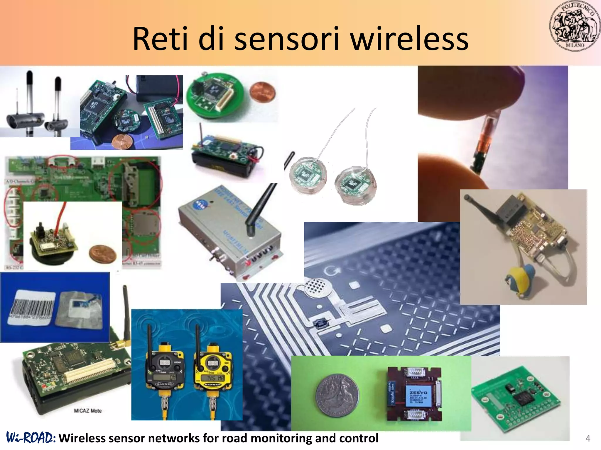 Reti di sensori wireless




Wi-ROAD: Wireless sensor networks for road monitoring and control   4
 