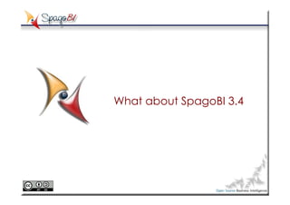 What about SpagoBI 3.4
 