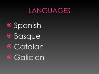 LANGUAGES Spanish Basque Catalan Galician 