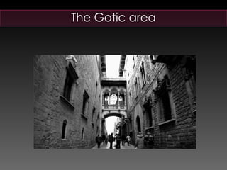 The Gotic area 