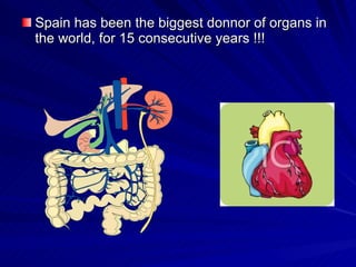 Spain has been the biggest don no r of organs in the world, for 15 consecutive years !!! 