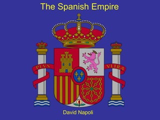 The Spanish Empire David Napoli 
