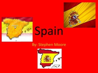 Spain
By: Stephen Moore
 