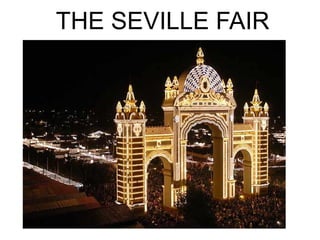 THE SEVILLE FAIR
 