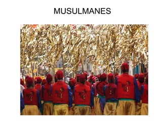MUSULMANES
 