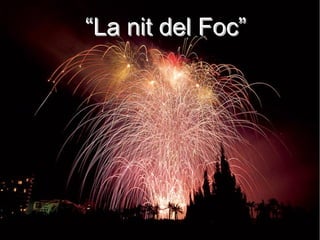 “La nit del Foc”
 