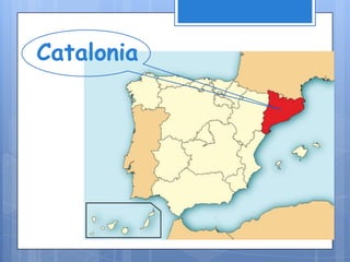 Catalonia
 
